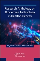 Research Anthology on Blockchain Technology in Health Sciences